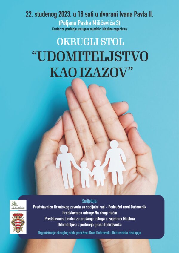 S veseljem pozivamo sve zainteresirane na okrugli stol&nbsp;Udomiteljstvo kao izazov&nbsp;u organizaciji Centra za pružanje usluga u zajednici Maslina, koji će se održati&nbsp;22. studenoga 2023.&nbsp;s početkom&nbsp;u 18 sati&nbsp;u&nbsp;dvorani Ivana Pavla II.&nbsp;(Poljana [&hellip;]